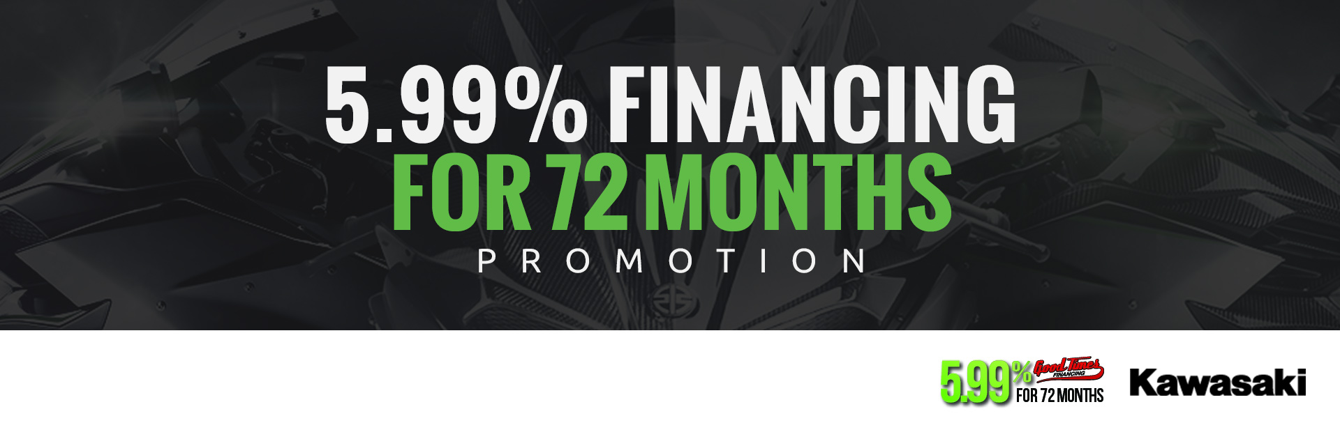 Kawasaki: 5.99% Financing 72 Months
